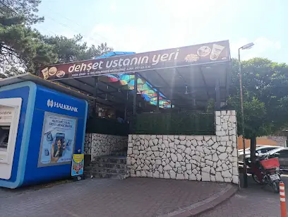 DEHŞET USTANIN YERİ